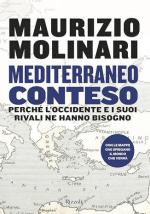 19021 - Molinari, M. - Mediterraneo conteso. Perche' l'Occidente e i suoi rivali ne hanno bisogno