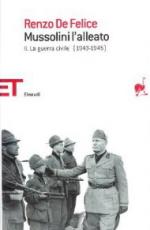 19028 - De Felice, R. - Mussolini - L'Alleato (Vol II) La guerra civile 1943-45