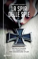 19034 - Bassett, R. - Spia delle Spie. Wilhelm Canaris e il complotto per assassinare Hitler (La)