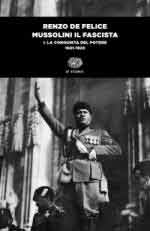 19042 - De Felice, R. - Mussolini il fascista - La conquista del potere 1921-1925