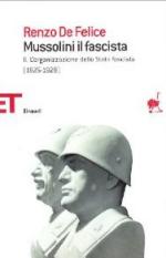 19044 - De Felice, R. - Mussolini il fascista - L'organizzazione dello Stato Fascista 1925-1929