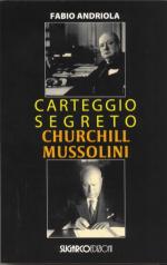 19051 - Andriola, F. - Carteggio segreto Churchill-Mussolini