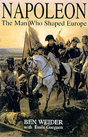 19079 - Weider-Guegen, W.-E'. - Napoleon: the man who shaped Europe