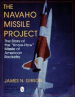 19145 - Gibson, J. - Navaho Missile Project: story of the know how missile of american rocketry