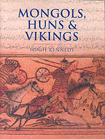 19231 - Kennedy, H. - Mongols Huns and Vikings - History of Warfare