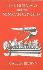 19256 - Brown, R.A. - Normans and the Norman Conquest (The)