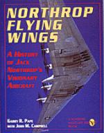 19266 - Pape, R. - Northrop Flying Wings. A history of Jack Northrop's Visionary Aricraft