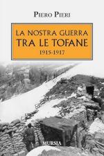 19276 - Pieri, P. - Nostra guerra tra le Tofane 1915-1917 (La)