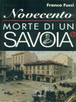 19286 - Fucci, F. - Novecento. Morte di un Savoia
