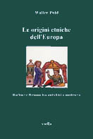 19400 - Pohl, W. - Origini etniche dell'Europa. Barbari e romani tra antichita' e Medioevo (Le)