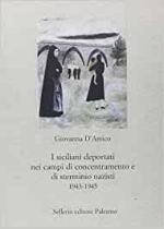 19405 - D'Amico, G. - Siciliani deportati nei campi di concentramento e di sterminio nazisti 1943-1945