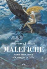 19406 - Potenza, G. - Malefiche. Storia della caccia alle streghe in Italia