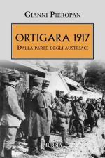 19407 - Pieropan, G. - Ortigara 1917. Dalla parte degli Austriaci