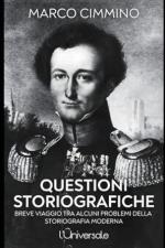 19546 - Cimmino, M. - Questioni Storiografiche. Breve viaggio tra alcuni problemi della storiografia moderna