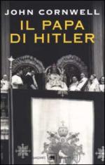 19561 - Cornwell, J. - Papa di Hitler. La storia segreta di Pio XII (Il)