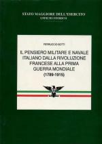 19621 - Botti, F. - Pensiero militare e navale italiano dalla Rivoluzione Francese alla I Guerra Mondiale Vol I: 1789-1848 (Il)