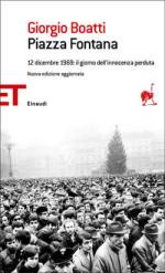 19661 - Boatti, G. - Piazza Fontana. 12 dicembre 1969: il giorno dell'innocenza perduta. Nuova ed. agg.ta
