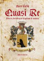 19675 - Ruffini, M. - Quasi Re. Le vicende di Fortebraccio capitano di ventura