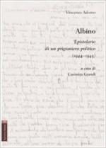 19689 - Adorno, V. - Albino. epistolario di un prigioniero politico 1944-1945
