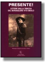 19761 - Sbolci, T. - Presente! Lettere dalla trincea del bersagliere Tito Sbolci