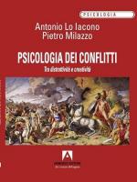 19827 - Lo Iacono-Milazzo, A.-P. - Psicologia dei conflitti. Tra distruttivita' e creativita'