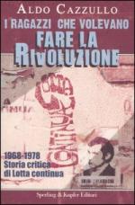 19869 - Cazzullo, A. - Ragazzi che volevano fare la rivoluzione (I)