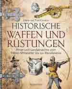 19888 - Funcken-Funcken, L.-F. - Historische Waffen und Ruestungen. Ritter und Landsknechte vom fruehen Mittelalter bis zur Renaissance. Mit ihren Waffen, Trachten, Uniformen und Ruestungen