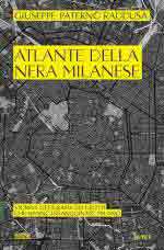 19893 - Paterno' Raddusa, G. - Atlante della nera milanese. Storia e geografia dei delitti che hanno insanguinato Milano