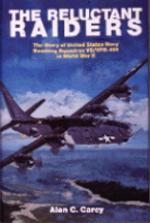 19936 - Carey, A. - Reluctant Raiders. The Story of US Navy Bombing Sqn VB/VPB-109 in WWII