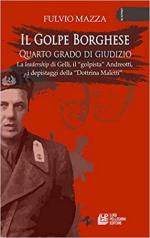 20021 - Mazza, F. - Golpe Borghese quarto grado di giudizio. La leadership di Gelli, il 'golpista'. Andreotti, i depistaggi della 'Dottrina Maletti' (Il)