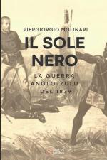 20035 - Molinari, P. - Sole Nero. La guerra anglo-zulu del 1879