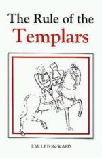 20092 - Upton-Ward, J.M. - Rule of the Templars (The)