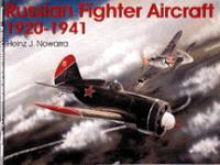 20109 - Nowarra, H.J. - Russian Fighter Aircraft 1920-1941