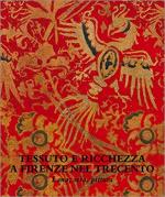 20163 - Hollberg, C. cur - Tessuto e ricchezza a Firenze nel Trecento. Lana, seta, pittura. Catalogo della mostra