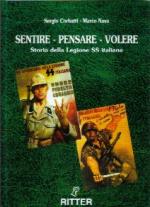 20260 - Corbatti-Nava, S.-M. - Sentire - Pensare - Volere. Storia della Legione SS italiana