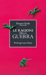 20278 - Guida, S. - Ragioni della guerra. Perche' ogni scusa e' buona (Le)