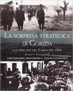 20378 - Bencivenga, R. - Sorpresa strategica di Gorizia e le spallate del Carso del 1916 (La)
