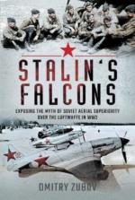 20492 - Zubov, D. - Stalin's Falcons. Exposing the Myth of Soviet Aerial Superiority over the Luftwaffe in WW2