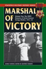 20500 - Zhukov, G. - Marshal of Victory Vol 2. The WWII Memoirs of Soviet General Georgy Zhukov, 1941-1945