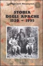 20522 - Rieupeyrout, J.L. - Storia degli Apache 1590-1995