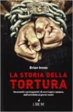 20593 - Innes, B. - Storia della tortura (La)