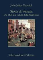 20629 - Norwich, J.J. - Storia di Venezia dal 1400 alla caduta della Repubblica