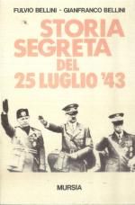 20656 - Bellini, F. - Storia segreta del 25 luglio 1943