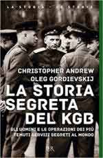 20657 - Andrew-Gordievskij, C.-O. - Storia segreta del KGB. Gli uomini e le operazioni dei piu' temuti servizi segreti al mondo (La)