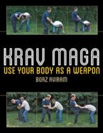 20722 - Aviram, B. - Krav Maga. Use Your Body as a Weapon 