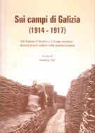 20739 - Fait, G. cur - Sui campi di Galizia 1914-1917. Gli Italiani d'Austria e il fronte orientale: uomini popoli culture nella guerra europea