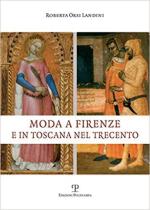 20746 - Orsi Landini, R. - Moda a Firenze e in Toscana nel Trecento