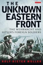 20811 - Mueller, R.D. - Unknown Eastern Front. The Wehrmacht and Hitler's Foreign Soldiers (The)