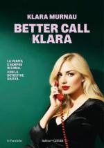 20844 - Murnau, K. - Better call Klara. La vertia' e' sempre in linea. Con la detective giusta.