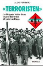 20847 - Ferrero, A. - Terroristen. La Brigata 'Valle Stura', la piu' decorata al valor militare